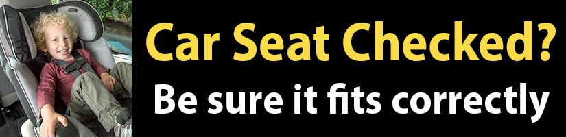 Car seat checked? Be sure it fits correctly