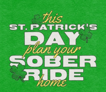 Green St. Patrick’s Day graphic with shamrocks and text urging people to plan a sober ride home.